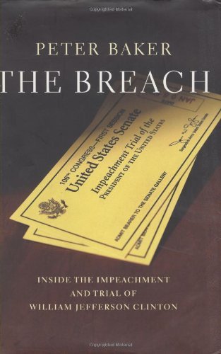 Peter Baker/The Breach@Inside The Impeachment & Trial Of William Jefferson Clinton